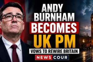 Andy Burnham Becomes UK PM, Vows to Rewire Britain