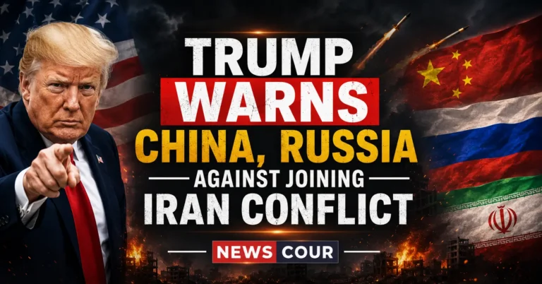 Trump Warns China, Russia Against Joining Iran Conflict
