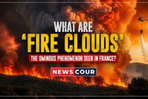 What are 'fire clouds', the ominous phenomenon seen in France?