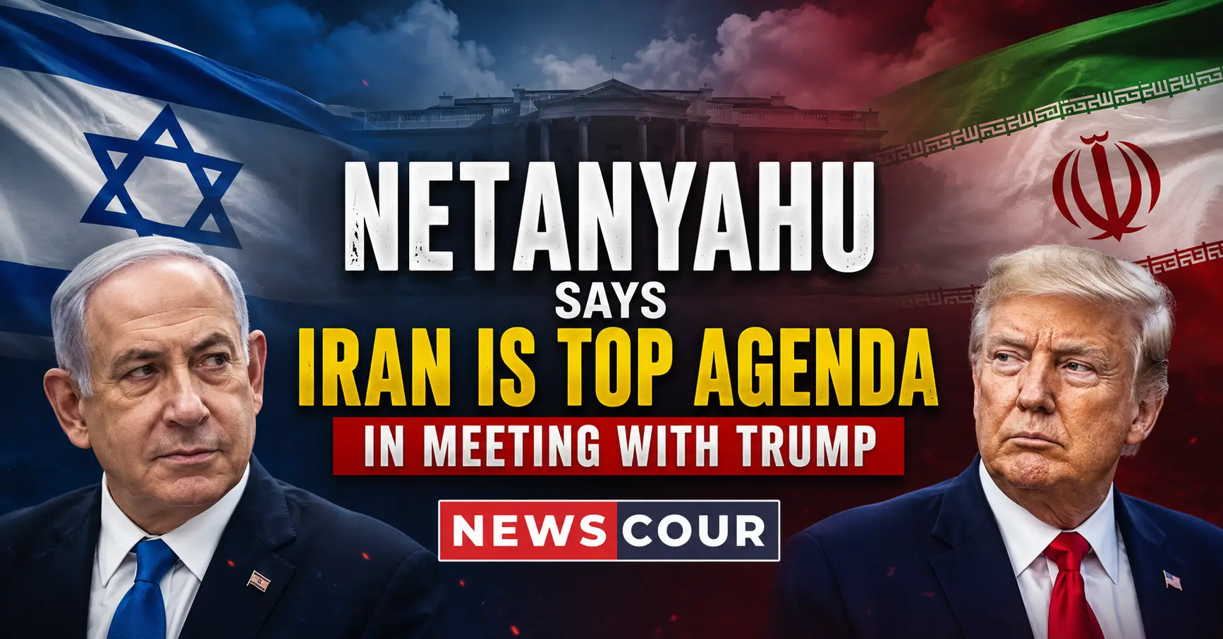 Netanyahu says Iran is top agenda in meeting with Trump